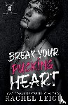 Leigh, Rachel - Break Your Pucking Heart