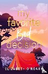O'Roark, Elizabeth - My Favorite Bad Decision