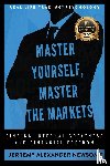 Newsome, Jerremy Alexander - Master Yourself, Master the Markets