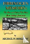 Mosesson, Michael W - Fibrinogen Memoirs 2