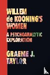 Taylor, Graeme J - Willem de Kooning's Women