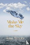 Wexler, Joan - Make Me the Sky