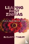 Tingley, Elizabeth - Leaping Past Zinnias