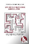 Schmidt-Hellerau, Cordelia - Life Drive & Death Drive Libido & Lethe A clear road through Freud's metapsychology leading to helpful fi ndings and new concepts