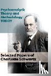 Schwartz, Charlotte - Psychoanalytic Theory and Methodology Today