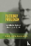 Golland, Jeffrey H. - FLEXIBLY FREUDIAN The Collected Works of Jeffrey H. Golland, PhD