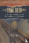 Feltham, Colin - Is the Primal Dream Over? An Insider Investigates Janov's Primal Therapy and Asks What the Psychotherapy Profession Should Learn from It