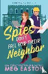 Easton, Meg - Spies Don't Fall for Their Neighbor