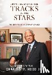 Hood, Major General Charles M - Hood, M: From The End of The Tracks to The Stars