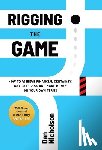 Nicholson, Dan - Rigging the Game
