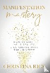 Rice, Christina - Manifestation Mastery