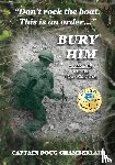 Chamberlain, Captain Doug - Bury Him