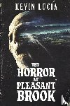 Lucia, Kevin - The Horror at Pleasant Brook