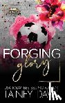 Davis, Lainey - Forging Glory: A Second Chance Romance