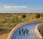 Ford, Alan, Mraw, Kate, Monte, Besty del - Creating the Regenerative School