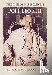 Clarke, Richard H. - Clarke, R: Life of His Holiness Pope Leo XIII
