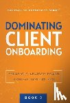 Achieve Systems Pro, Strategic Advisor Board - Achieve Systems Pro: Dominating Client Onboarding