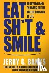 Banks, Jerry G - Eat Sh*t & Smile