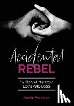 Waxman, Annie - Accidental Rebel: My Story of Interracial Love and Loss