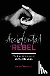 Waxman, Annie - Accidental Rebel: My Story of Interracial Love and Loss