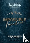 Nicholson, Nadine - Impossible Freedom: Grow a Business that Fuels Your Life, Not Consumes It
