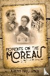Amick, Jeremy Paul - Moments on the Moreau