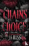 Huss, Ja - Her Chains Her Choice