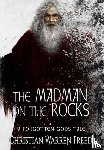 Freed, Christian Warren - The Madman on the Rocks