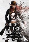 Freed, Christian Warren - Under Tattered Banners