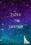 Houser, J - Paper and Ink Trophies