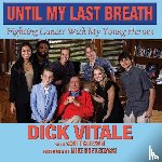 Vitale, Dick, Gleeson, Scott - Until My Last Breath