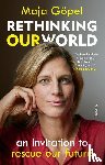 Göpel, Maja - Göpel, M: Rethinking Our World
