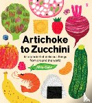 Oehr, Alice - Artichoke to Zucchini: An Alphabet of Delicious Things from Around the World