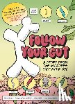 Wild, Ailsa - Follow Your Gut: A Story from the Microbes That Make You