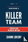 Lovejoy, Shawn - Building a Killer Team - Study Guide