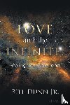 Bill Dunn Jr - Love and the Infinite, Healing from Childhood