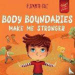 Cole, Elizabeth - Body Boundaries Make Me Stronger