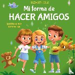 Cole, Elizabeth - Mi forma de hacer amigos