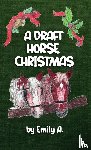 Pope, Emily A - A Draft Horse Christmas
