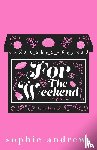 Andrews, Sophie - For The Weekend
