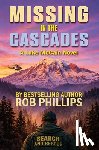 Phillips, Rob - Missing in the Cascades: A Luke McCain Novel