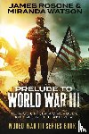 Rosone, James, Watson, Miranda - Prelude to World War III