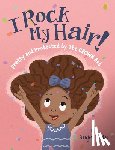 Tate, Angel - I Rock My Hair: Pretty and Protected by the Crown ACT