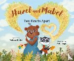 Stoller, Melissa - Hazel and Mabel: Two Hearts Apart