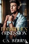 Berry, C. S. - Forbidden Obsession