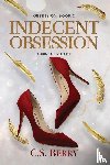 Berry, C. S. - Indecent Obsession