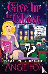 Fox, Angie - Give Up the Ghost