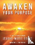 Eayrs, Jeanne-Marie - Awaken Your Purpose