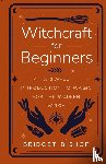 Bishop, Bridget - Witchcraft for Beginners