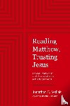 Sedlak, Jonathan E. - Reading Matthew, Trusting Jesus